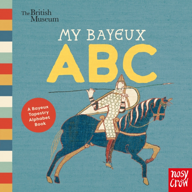 Coperta cărții 'British Museum: My Bayeux ABC -'