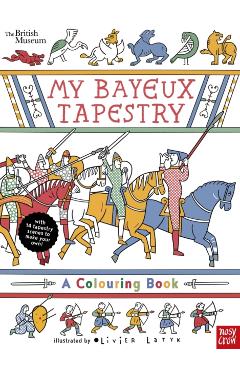 Coperta cărții 'British Museum: My Bayeux Tapestry -'