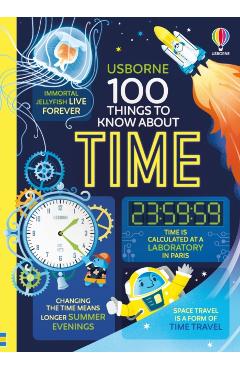 Coperta cărții '100 Things to Know About Time - Alice|mumbray James'