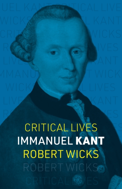 Coperta cărții 'Immanuel Kant - Robert Wicks'