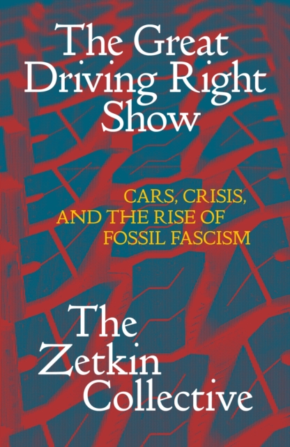 Coperta cărții 'Great Driving Right Show - The Zetkin|callison Collective'