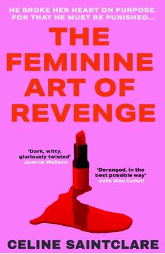 Feminine Art of Revenge - Celine Saintclare