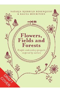 Coperta cărții 'Flowers, Fields and Forests - Natasja Hjerrild|mouritzen Rosenquist'