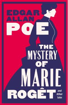 The Mystery of Marie Roget and Other Tales - Edgar Allan Poe