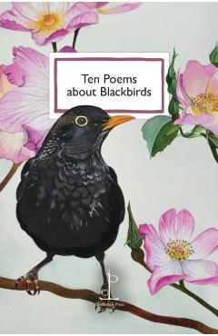 Coperta cărții 'Ten Poems about Blackbirds -'