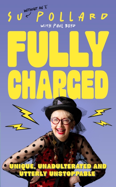 Coperta cărții 'Su Pollard: Fully Charged - Su Pollard'