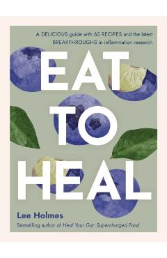 Coperta cărții 'Eat to Heal - Lee Holmes'
