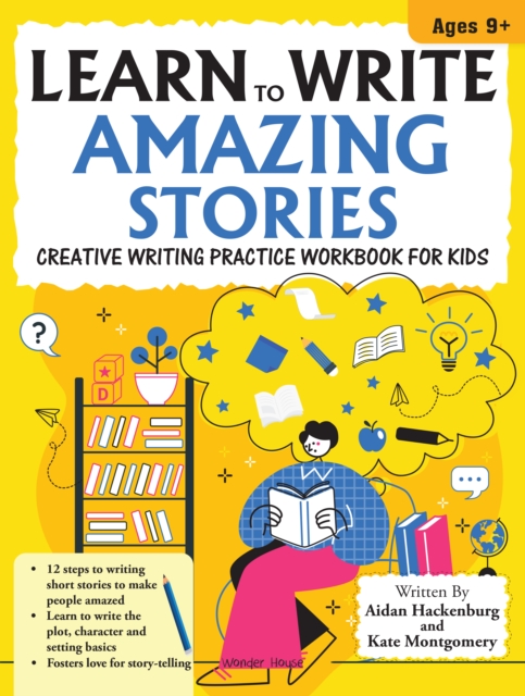 Coperta cărții 'Learn to Write Amazing Stories - Kate Montgomery Aidan Hackenburg'