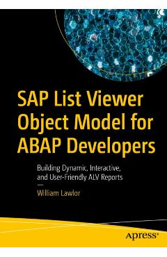 SAP List Viewer Object Model for ABAP Developers - William Lawlor