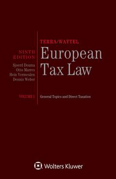 Coperta cărții 'Terra/Wattel - European Tax Law: Volume I - General Topics and Direct Taxation - Sjoerd Douma'