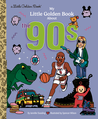Coperta cărții 'My Little Golden Book about the '90s - Jennifer Dussling'