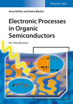 Coperta cărții 'Electronic Processes in Organic Semiconductors: An Introduction - Anna Köhler'