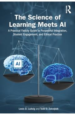 Coperta cărții 'The Science of Learning Meets AI: A Practical Faculty Guide to Purposeful Integration, Student Engagement, and Ethical'
