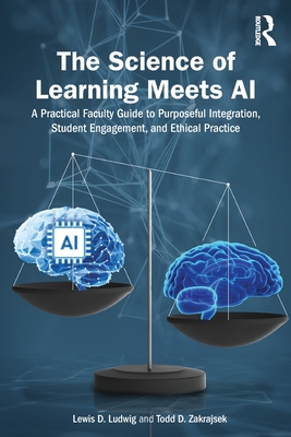 Coperta cărții 'The Science of Learning Meets AI: A Practical Faculty Guide to Purposeful Integration, Student Engagement, and Ethical'