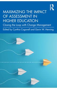 Coperta cărții 'Maximizing the Impact of Assessment in Higher Education: Closing the Loop with Change Management - Cynthia Cogswell'