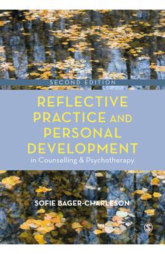 Coperta cărții 'Reflective Practice and Personal Development in Counselling and Psychotherapy - Sofie Bager-charleson'