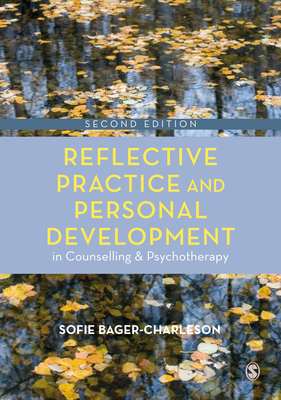 Coperta cărții 'Reflective Practice and Personal Development in Counselling and Psychotherapy - Sofie Bager-charleson'