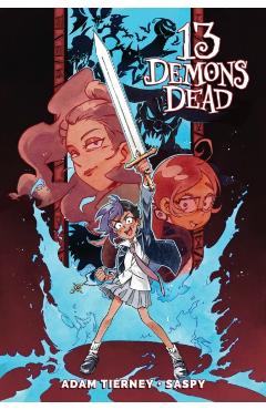 Coperta cărții '13 Demons Dead - Adam Tierney'