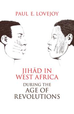 Coperta cărții 'Jihad in West Africa during the Age of Revolutions - Paul Lovejoy'