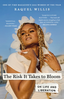 Coperta cărții 'The Risk It Takes to Bloom: On Life and Liberation - Raquel Willis'