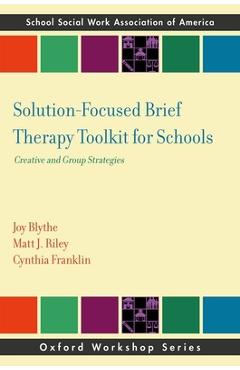 Coperta cărții 'Solution-Focused Brief Therapy Toolkit for Schools: Creative and Group Strategies - Joy Blythe'