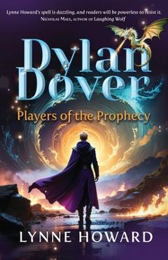 Coperta cărții 'Dylan Dover: Players of the Prophecy - Lynne Howard'