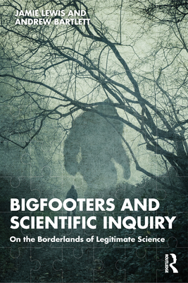 Coperta cărții 'Bigfooters and Scientific Inquiry: On the Borderlands of Legitimate Science - Jamie Lewis'