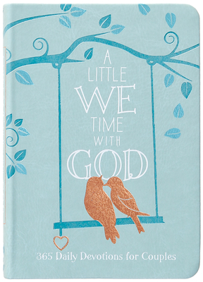 Coperta cărții 'A Little We Time with God: 365 Daily Devotions for Couples -'
