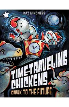 Coperta cărții 'Bawk to the Future: A Star Chapter Book - Kaz Windness'
