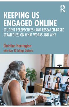 Coperta cărții 'Keeping Us Engaged Online: Student Perspectives (and Research-Based Strategies) on What Works and Why - Christine'