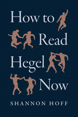 Coperta cărții 'How to Read Hegel Now - Shannon Hoff'
