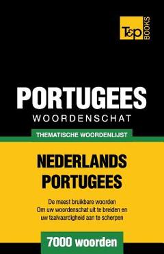Coperta cărții 'Thematische woordenschat Nederlands-Portugees - 7000 woorden - Andrey Taranov'