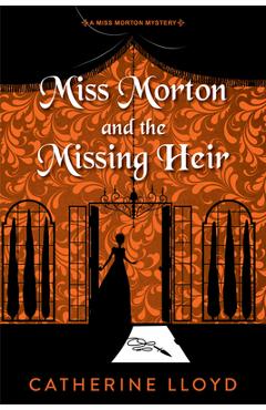 Coperta cărții 'Miss Morton and the Missing Heir - Catherine Lloyd'