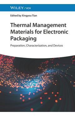 Coperta cărții 'Thermal Management Materials for Electronic Packaging: Preparation, Characterization, and Devices - Xingyou Tian'