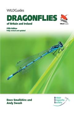 Coperta cărții 'Dragonflies of Britain and Ireland. Fifth Edition: Fully Revised and Updated - Dave Smallshire'