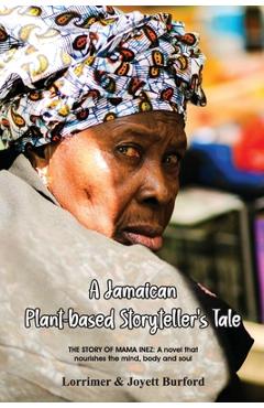Coperta cărții 'A Jamaican Plant-based Storyteller's Tale - Lorrimer Burford'