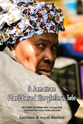 Coperta cărții 'A Jamaican Plant-based Storyteller's Tale - Lorrimer Burford'