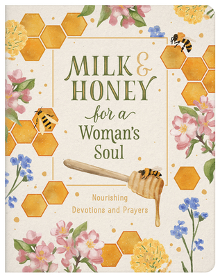 Coperta cărții 'Milk and Honey for a Woman's Soul: Nourishing Devotions and Prayers - Carey Scott'
