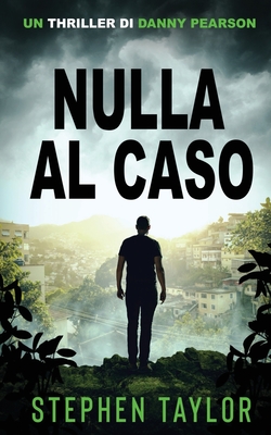 Coperta cărții 'Nulla al Caso: Italian Translation of Leave Nothing To Chance - Stephen Taylor'
