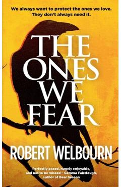 Coperta cărții 'The Ones We Fear - Robert Welbourn'
