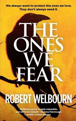 Coperta cărții 'The Ones We Fear - Robert Welbourn'
