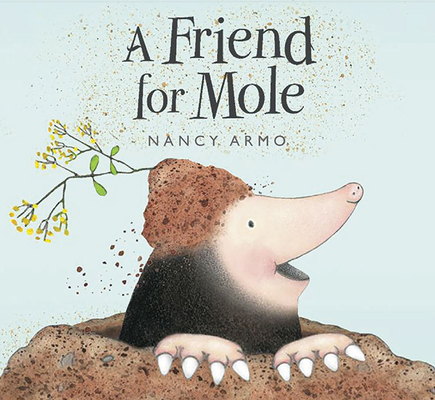 Coperta cărții 'A Friend for Mole - Nancy Armo'