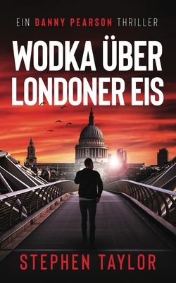 Coperta cărții 'Wodka Über Londoner Eis: German Translation of Vodka Over London ice - Stephen Taylor'