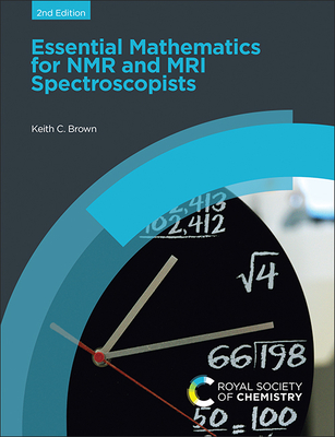 Coperta cărții 'Essential Mathematics for NMR and MRI Spectroscopists - Keith C. Brown'
