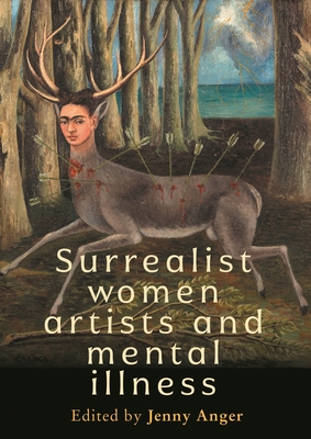 Coperta cărții 'Surrealist Women Artists and Mental Illness - Jenny Anger'