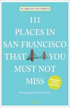 Coperta cărții '111 Places in San Francisco That You Must Not Miss - Floriana Peterson'