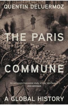 Coperta cărții 'The Paris Commune: A Global History - Quentin Deluermoz'