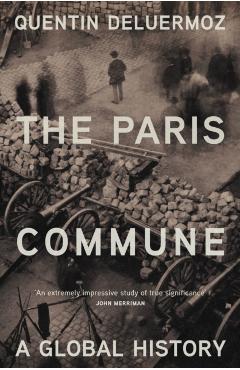 The Paris Commune: A Global History - Quentin Deluermoz