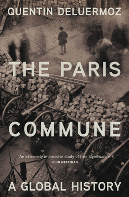 Coperta cărții 'The Paris Commune: A Global History - Quentin Deluermoz'