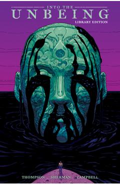 Coperta cărții 'Into the Unbeing Library Edition - Zac Thompson'